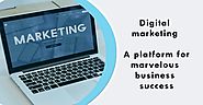 Digital marketing|platform for marvelous business success