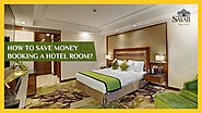 How to Save Money Booking a Hotel Room | Sayaji Hotels