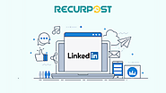 LinkedIn marketing: 10 Hacks to grow your business | RecurPost Blog