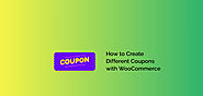 How to Create Different Kinds of Coupons in WooCommerce