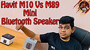 Pro SL - Havit M10 Vs M89 Bluetooth Speaker Unboxing |... | Facebook
