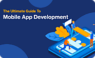 The Ultimate Guide To Mobile App Development - Agile Infoways LLC