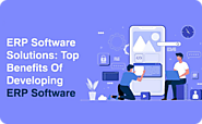 ERP Software Solutions: Top Benefits of Developing ERP Software - Agile Infoways