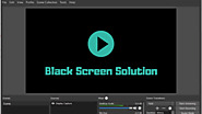 OBS Studio Black Screen Solution - Gamers Mania
