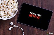 How to Watch Netflix for Free