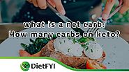 Website at https://dietfyi.com/what-is-a-net-carb-how-many-carbs-on-keto/