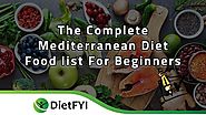 Website at https://dietfyi.com/mediterranean-diet-food-list/