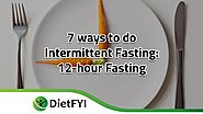 Website at https://dietfyi.com/12-hour-fasting/
