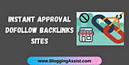 Website at https://bloggingassist.com/instant-approval-dofollow-backlinks-sites-list/