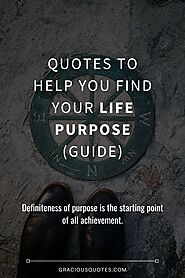 77 Quotes to Help You Find Your Life Purpose (GUIDE)
