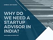 Why do we need a startup advisor in India? by kritikaverma.dl - Issuu