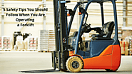 5 Safety Tips You Should Follow When You Are Operating a Forklift