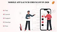 Mobile App Launch Checklist in 2020- Have You Covered Them All?