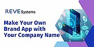 Make Your Own Brand App with Your Company Name