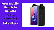 Certified Asus Mobile Repair In Kolkata | Call Us 8594980991