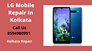 Certified LG Mobile Repair In Kolkata | Call Us 8594980991