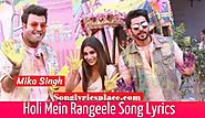 Holi Mein Rangeele Lyrics by Mika Singh ft Mouni Roy