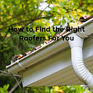 How to Find the Right Roofers For You