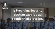 Is Providing Security such an easy job as people thinks it to be?