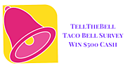 TellTheBell | Taco Bell Tell The Bell Feedback Survey (Updated)