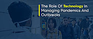 The Role Of Technology In Managing Pandemics And Out Breaks | X-Byte Enterprise Solutions