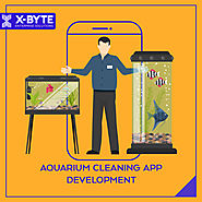 Top Rated Aquarium Cleaning Apps Development Service Provider Company in USA | X-Byte Enterprise Solutions