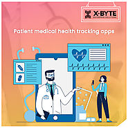 Top Rated Patient Medical Health Tracking App Development Company in USA | X-Byte Enterprise Solutions