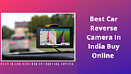Best Car Reverse Camera Of 2020 In India (Buyer's Guide & FAQ) | Latest Update