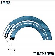 Trust the river lyrics, tracklist and info - Sparta album
