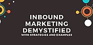Inbound Marketing Demystified With Strategies And Examples