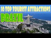 10 Top Tourist Attractions in Brazil