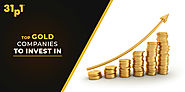 Looking for top gold companies to invest in?