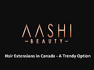 Hair Extensions in Canada- A Trendy Option