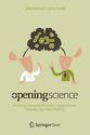 Opening Science - The Evolving Guide on How the Internet is Changing Research, Collaboration and Scholarly Publishing...