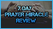 7 Day Prayer Miracle Review | Change Your Life Immediately | Prayers