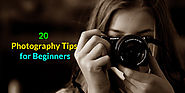 20 Photography Tips for Beginners - Newbies Photographer Tips & Tricks