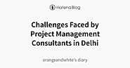 Challenges Faced by Project Management Consultants in Delhi