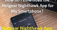 How do I Download the Netgear Nighthawk App for My Smartphone