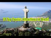 Brazil 2014: Ten Top Tourist Attractions in Brazil