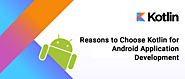 Reasons to Choose Kotlin for Android Application Development