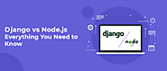 Django vs Node.js: Everything You Need to Know