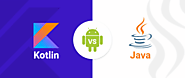 Kotlin vs Java: Which is More Better for Android Programming?Glob Online