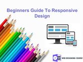 Beginners Guide to Responsive Web Design [PPT]