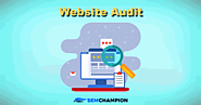Why your website needs an audit? - semchampion