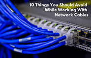 10 Things You Should Avoid While Working With Network Cables