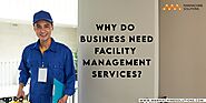 Why do Businesses Need Facility Management Services?