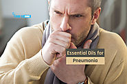 10 Fantastic Amazing Essential Oils For Pneumonia - How To Cure