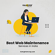 Best Web Maintenance Services in India and the USA – Fullestop