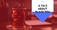 Yo india: A to Z about Black tea
