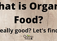 Best material to read about organic food & products | Organic Read